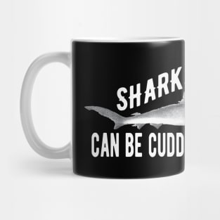 Shark - Sharks can be cuddly too! Mug